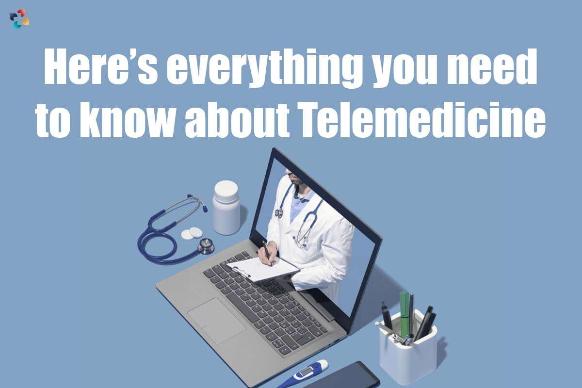 Here’s Everything You Need To Know About Telemedicine