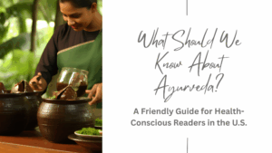 What should we know about Ayurveda